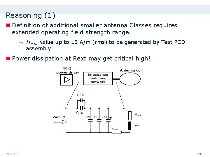 Reasoning (1) n Definition of additional smaller antenna Classes requires extended operating field strength