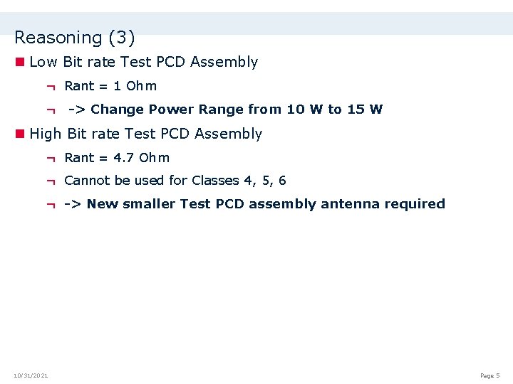 Reasoning (3) n Low Bit rate Test PCD Assembly ¬ Rant = 1 Ohm