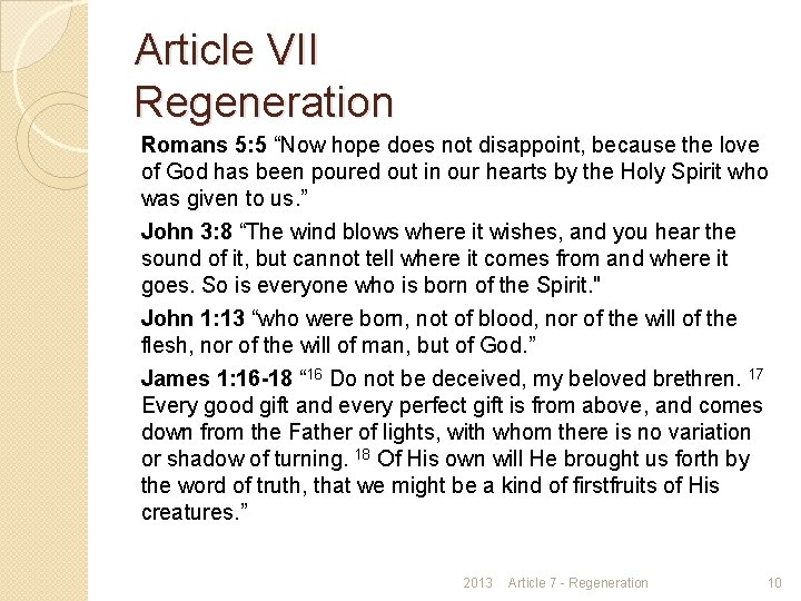 Article VII Regeneration Romans 5: 5 “Now hope does not disappoint, because the love