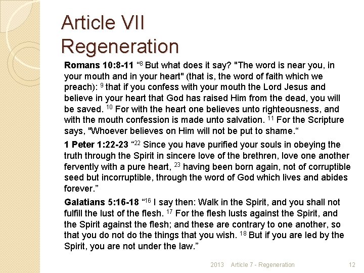 Article VII Regeneration Romans 10: 8 -11 “ 8 But what does it say?