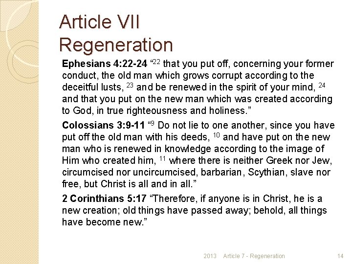 Article VII Regeneration Ephesians 4: 22 -24 “ 22 that you put off, concerning