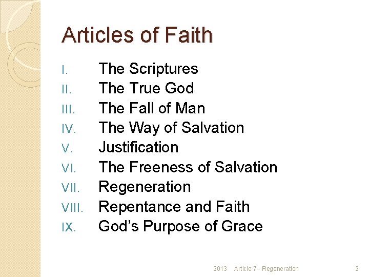 Articles of Faith The Scriptures II. The True God III. The Fall of Man