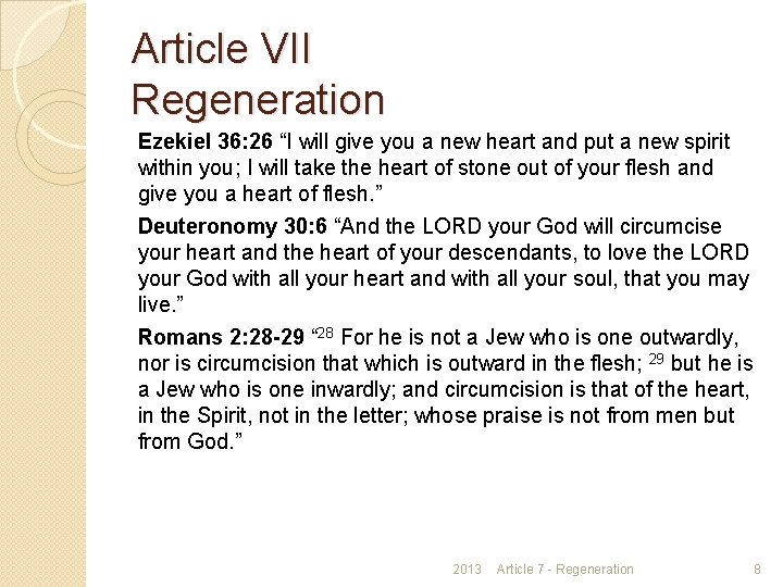 Article VII Regeneration Ezekiel 36: 26 “I will give you a new heart and