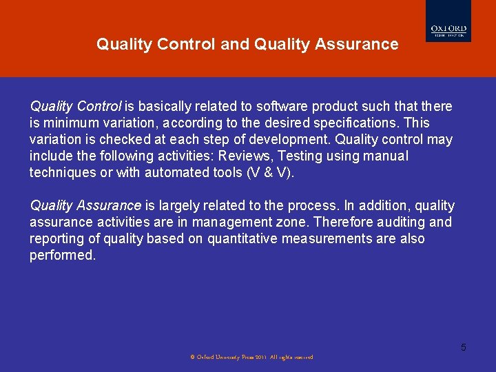 Quality Control and Quality Assurance Quality Control is basically related to software product such