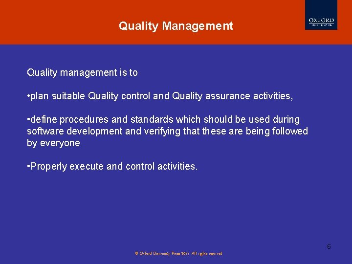 Quality Management Quality management is to • plan suitable Quality control and Quality assurance