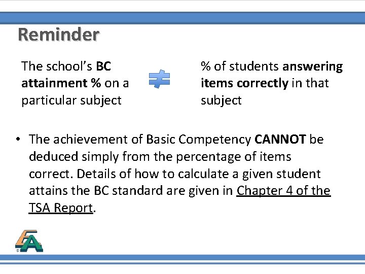 Reminder The school’s BC attainment % on a particular subject % of students answering