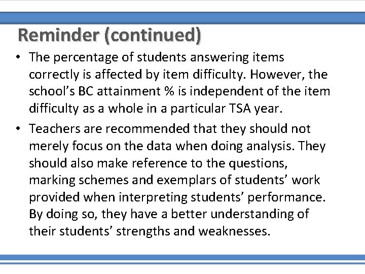 Reminder (continued) • The percentage of students answering items correctly is affected by item