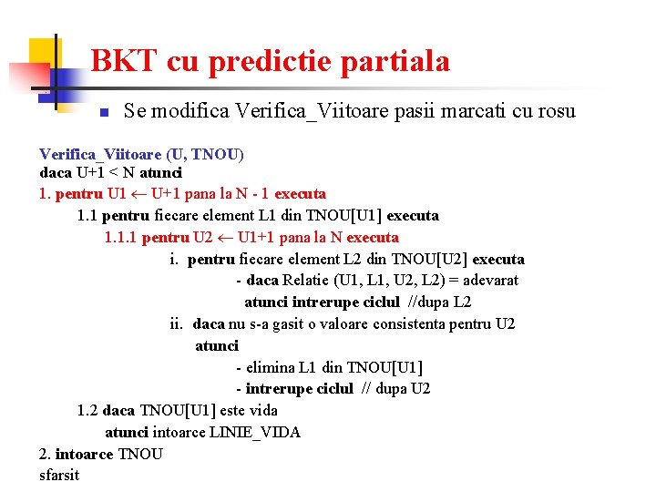 BKT cu predictie partiala n Se modifica Verifica_Viitoare pasii marcati cu rosu Verifica_Viitoare (U,
