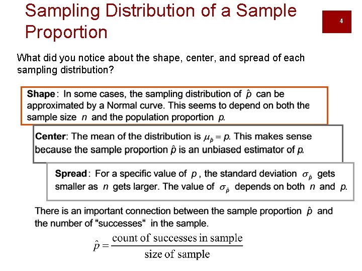 Sampling Distribution of a Sample Proportion What did you notice about the shape, center,