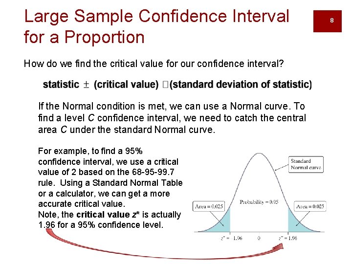 Large Sample Confidence Interval for a Proportion How do we find the critical value