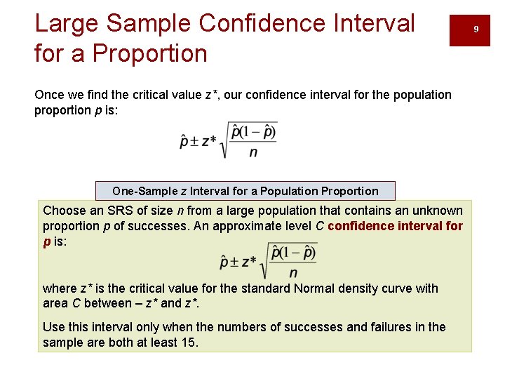 Large Sample Confidence Interval for a Proportion Once we find the critical value z*,