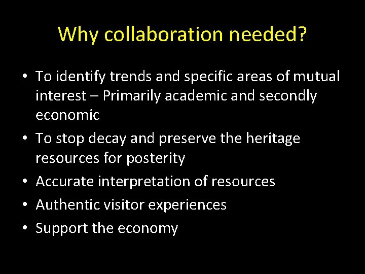 Why collaboration needed? • To identify trends and specific areas of mutual interest –