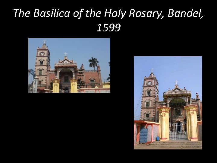 The Basilica of the Holy Rosary, Bandel, 1599 