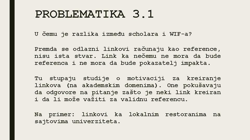 PROBLEMATIKA 3. 1 U čemu je razlika između scholara i WIF-a? Premda se odlazni