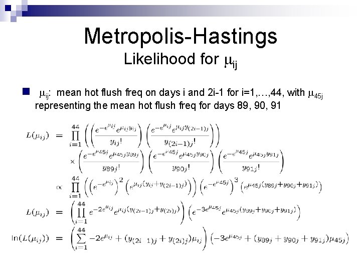 Metropolis-Hastings Likelihood for ij n ij: mean hot flush freq on days i and
