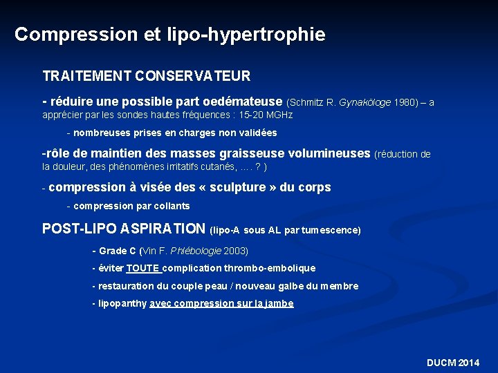 Compression et lipo-hypertrophie TRAITEMENT CONSERVATEUR - réduire une possible part oedémateuse (Schmitz R. Gynaköloge