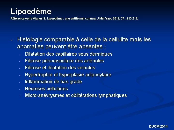 Lipoedème Référence voire Vignes S. Lipoedème : une entité mal connue. J Mal Vasc