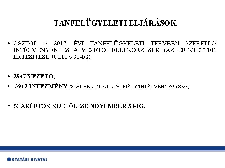 TANFELÜGYELETI ELJÁRÁSOK • ŐSZTŐL A 2017. ÉVI TANFELÜGYELETI TERVBEN SZEREPLŐ INTÉZMÉNYEK ÉS A VEZETŐI