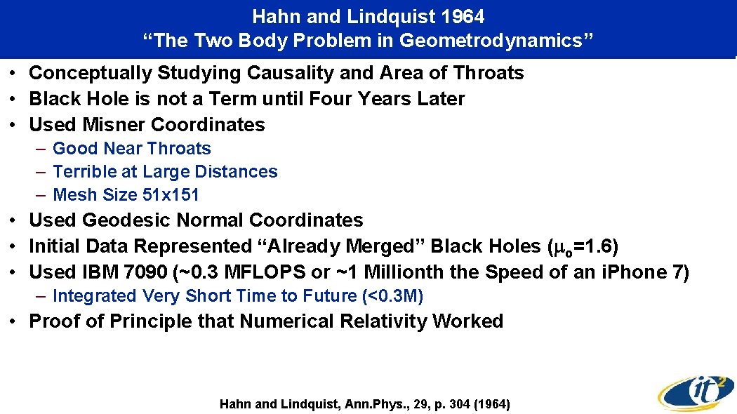Hahn and Lindquist 1964 “The Two Body Problem in Geometrodynamics” • Conceptually Studying Causality