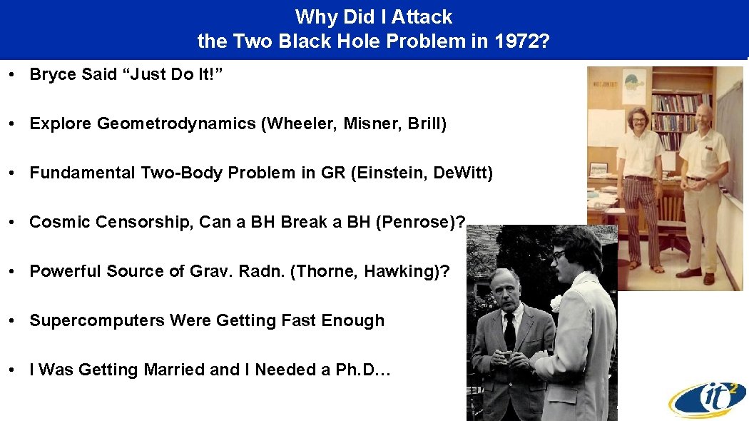 Why Did I Attack the Two Black Hole Problem in 1972? • Bryce Said
