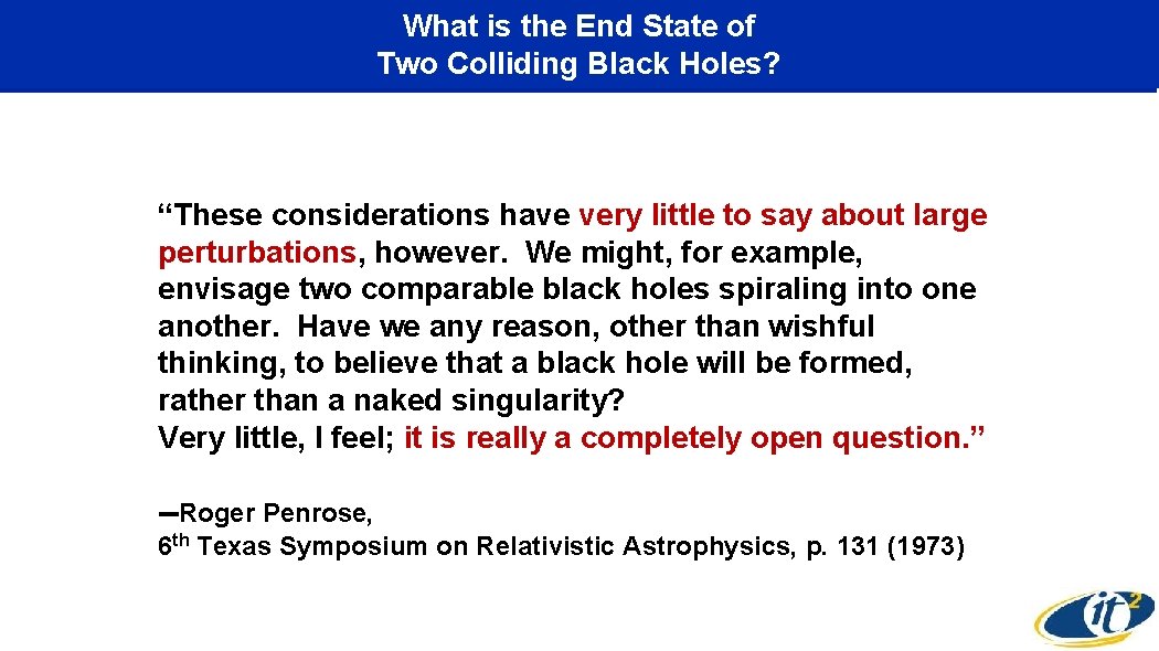 What is the End State of Two Colliding Black Holes? “These considerations have very