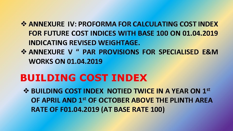 ❖ ANNEXURE IV: PROFORMA FOR CALCULATING COST INDEX FOR FUTURE COST INDICES WITH BASE