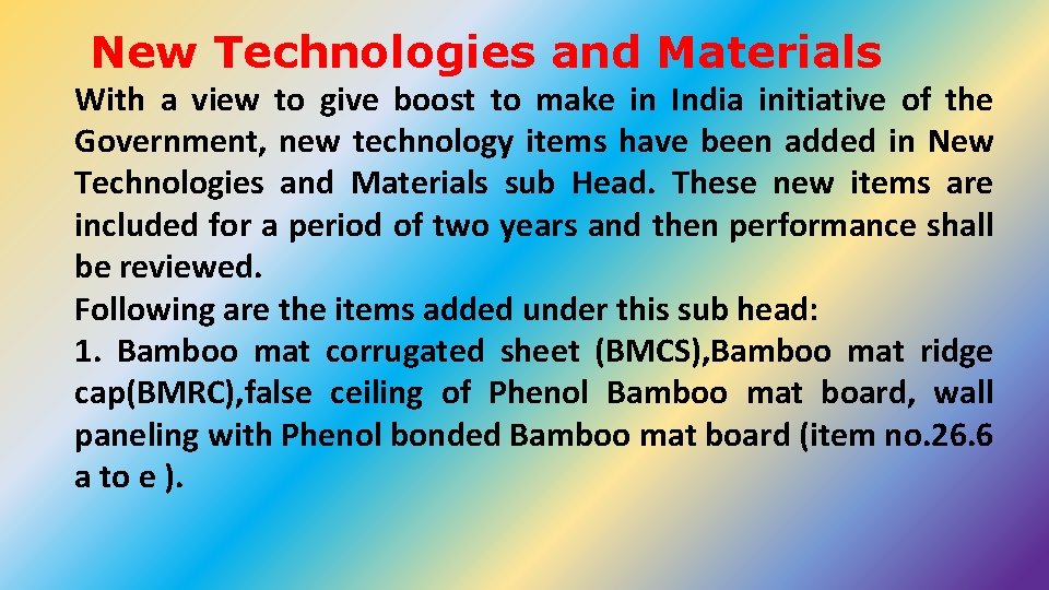New Technologies and Materials With a view to give boost to make in India