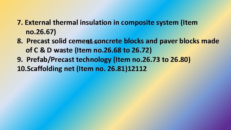 7. External thermal insulation in composite system (Item no. 26. 67) 8. Precast solid