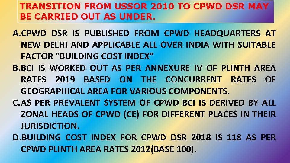 TRANSITION FROM USSOR 2010 TO CPWD DSR MAY BE CARRIED OUT AS UNDER. A.