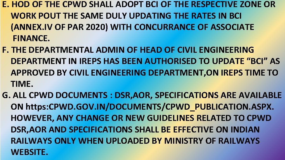 E. HOD OF THE CPWD SHALL ADOPT BCI OF THE RESPECTIVE ZONE OR WORK