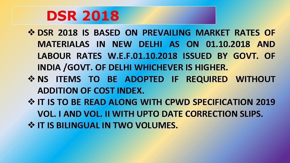 DSR 2018 ❖ DSR 2018 IS BASED ON PREVAILING MARKET RATES OF MATERIALAS IN