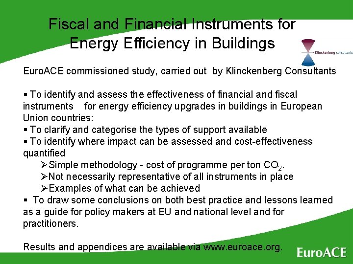 Fiscal and Financial Instruments for Energy Efficiency in Buildings Euro. ACE commissioned study, carried