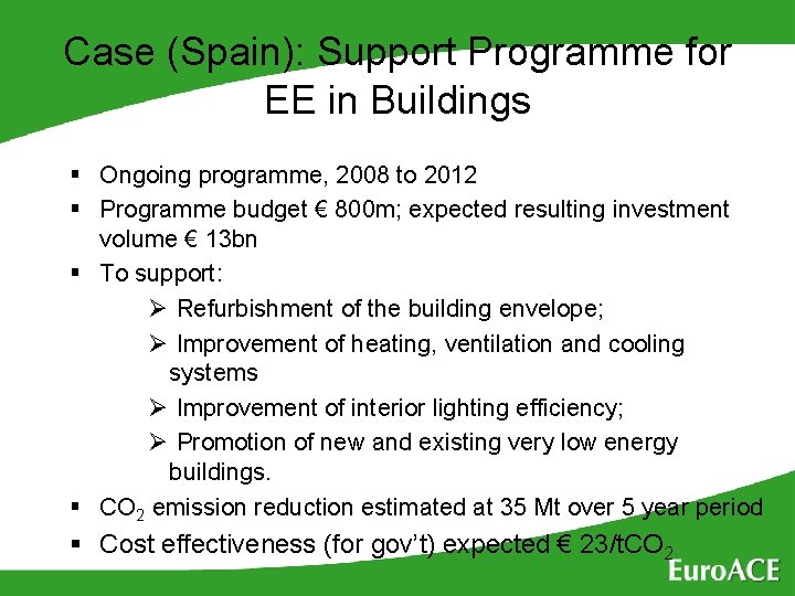 Case (Spain): Support Programme for EE in Buildings § Ongoing programme, 2008 to 2012
