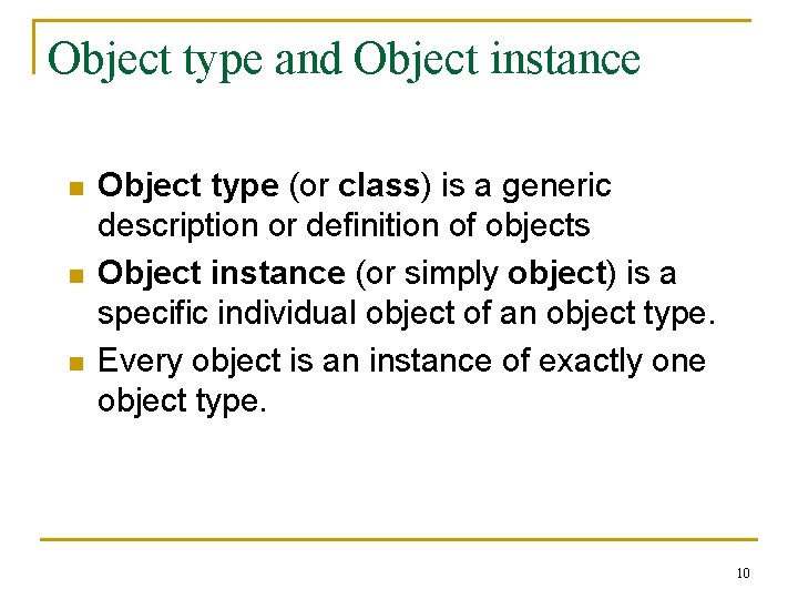 Object type and Object instance n n n Object type (or class) is a