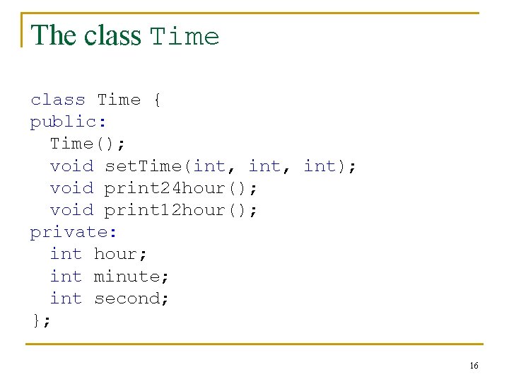 The class Time { public: Time(); void set. Time(int, int); void print 24 hour();