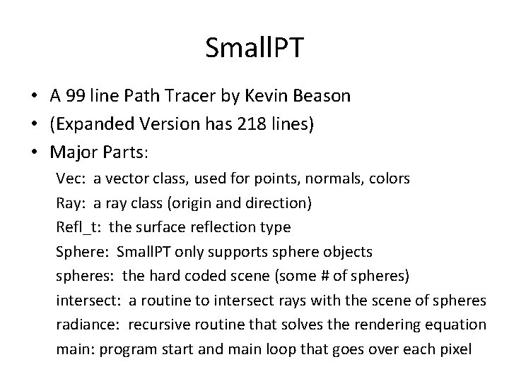 Small. PT • A 99 line Path Tracer by Kevin Beason • (Expanded Version