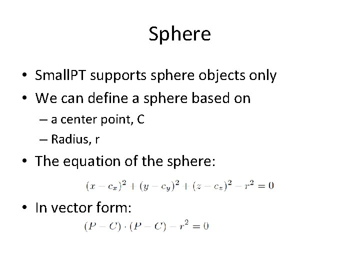 Sphere • Small. PT supports sphere objects only • We can define a sphere