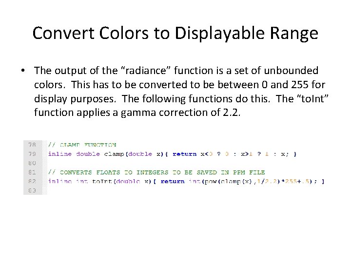 Convert Colors to Displayable Range • The output of the “radiance” function is a