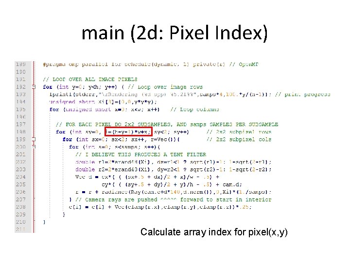 main (2 d: Pixel Index) Calculate array index for pixel(x, y) 