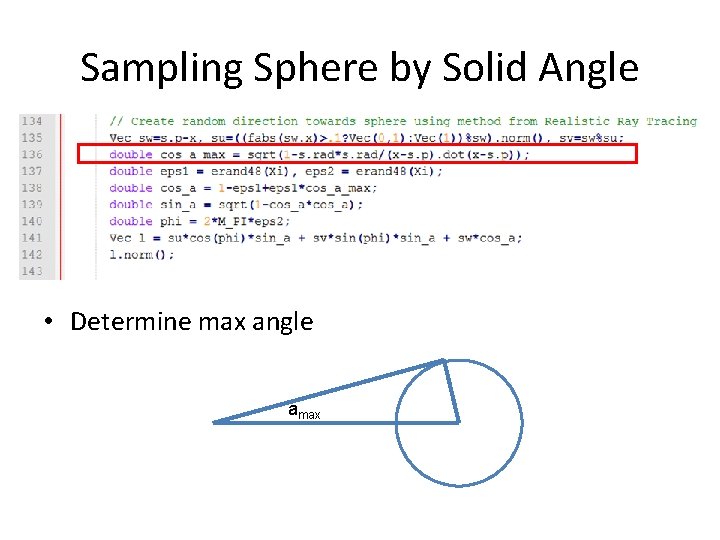 Sampling Sphere by Solid Angle • Determine max angle amax 