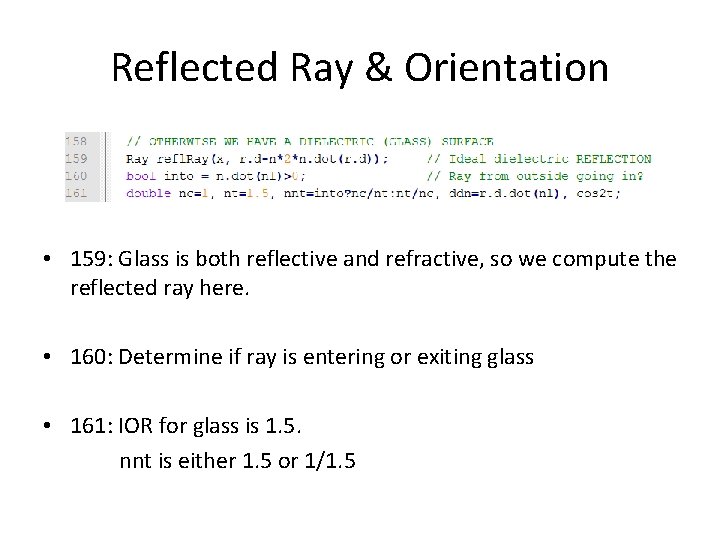 Reflected Ray & Orientation • 159: Glass is both reflective and refractive, so we