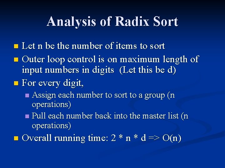 Analysis of Radix Sort Let n be the number of items to sort n Analysis of Radix Sort Let n be the number of items to sort n