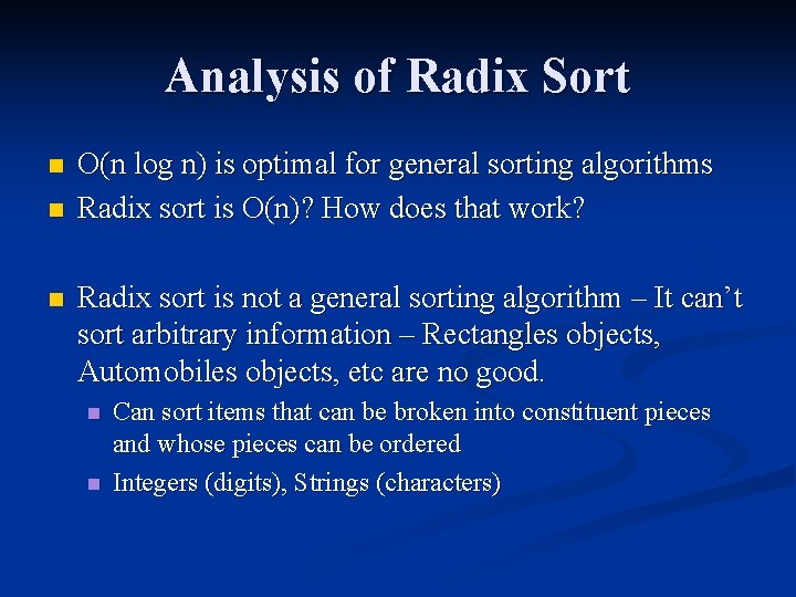 Analysis of Radix Sort n n n O(n log n) is optimal for general Analysis of Radix Sort n n n O(n log n) is optimal for general