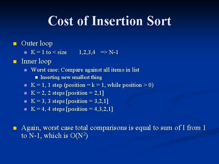 Cost of Insertion Sort n Outer loop n n K = 1 to < Cost of Insertion Sort n Outer loop n n K = 1 to <