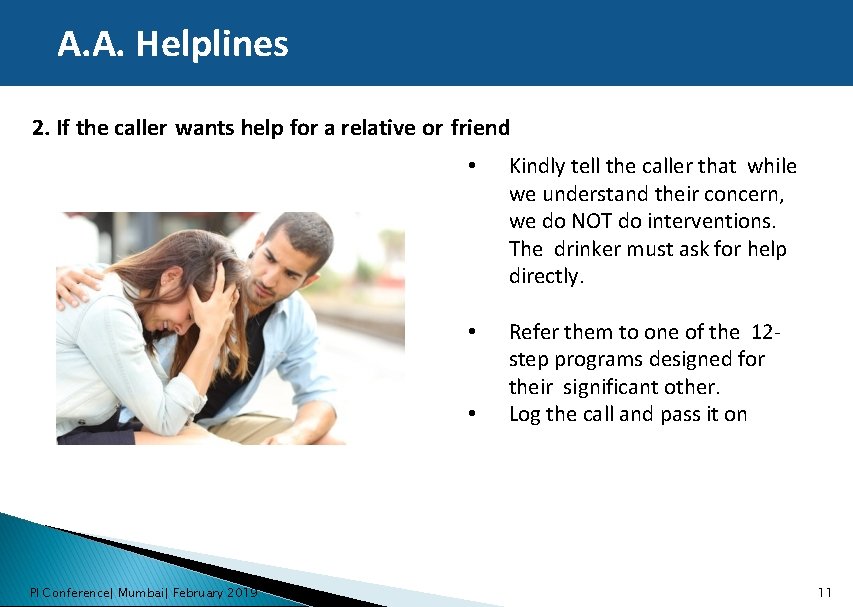 A. A. Helplines 2. If the caller wants help for a relative or friend