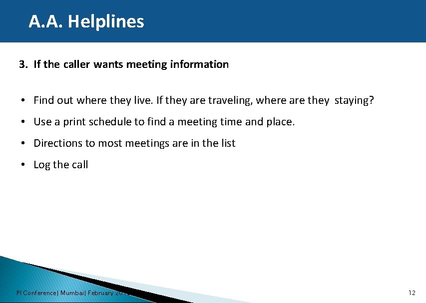 A. A. Helplines 3. If the caller wants meeting information • Find out where
