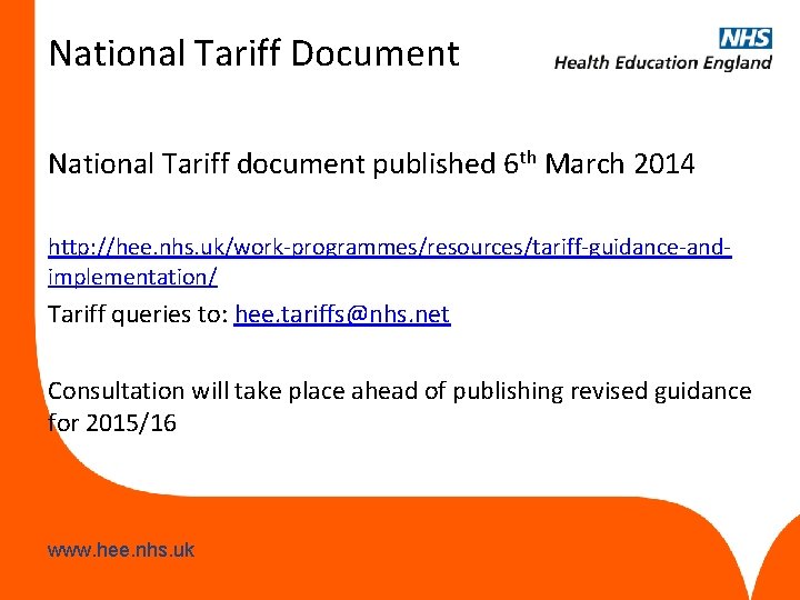 National Tariff Document National Tariff document published 6 th March 2014 http: //hee. nhs.