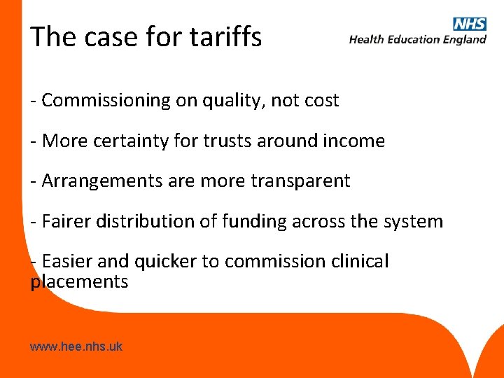 The case for tariffs - Commissioning on quality, not cost - More certainty for