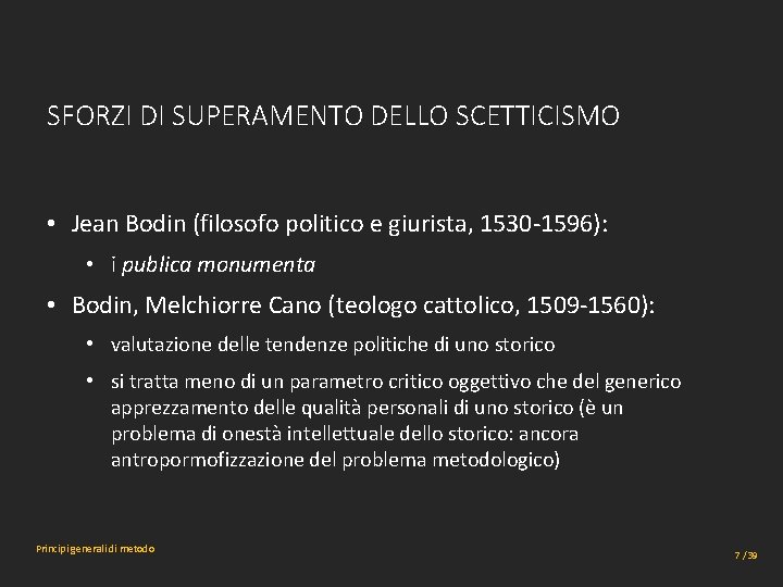 SFORZI DI SUPERAMENTO DELLO SCETTICISMO • Jean Bodin (filosofo politico e giurista, 1530 -1596):