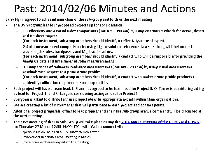 Past: 2014/02/06 Minutes and Actions Larry Flynn agreed to act as interim chair of